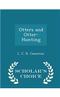 Otters and Otter-Hunting - Scholar's Choice Edition