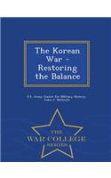 Korean War - Restoring the Balance - War College Series