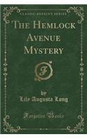 The Hemlock Avenue Mystery (Classic Reprint)