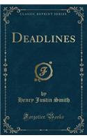 Deadlines (Classic Reprint)