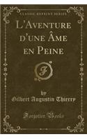 L'Aventure d'Une Âme En Peine (Classic Reprint)