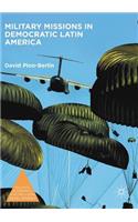 Military Missions in Democratic Latin America