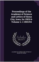 Proceedings of the Academy of Science and Letters of Sioux City, Iowa, for 1903/4- Volume V. 1 1903/04