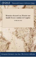 Memoires du nord: ou, Histoire dune famille dEcosse: traduite de l'anglois; TOME SECOND