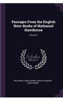 Passages From the English Note-Books of Nathaniel Hawthorne; Volume 2