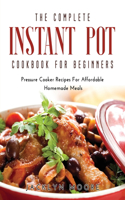 The Complete Instant Pot Cookbook For Beginners