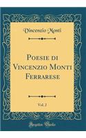 Poesie Di Vincenzio Monti Ferrarese, Vol. 2 (Classic Reprint)