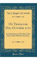 On Trafalgar Day, October 21st