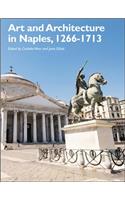 Art and Architecture in Naples, 1266 - 1713: New Approaches