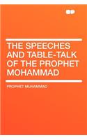 The Speeches and Table-Talk of the Prophet Mohammad