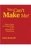 You Can′t Make Me!