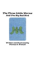 The Three Little Worms and The Big Bad Bird