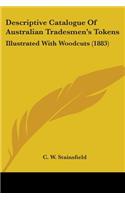 Descriptive Catalogue Of Australian Tradesmen's Tokens