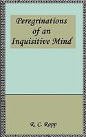 Peregrinations of an Inquisitive Mind