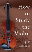 How to Study the Violin