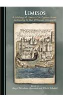 Lemesos: A History of Limassol in Cyprus from Antiquity to the Ottoman Conquest