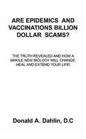 Are Epidemics and Vaccinations Billion Dollar Scams?