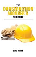 The Construction Workers Field Guide