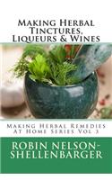 Making Herbal Tinctures, Liqueurs & Wines