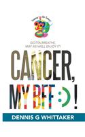 Cancer, My Bff