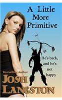 A Little More Primitive