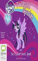 Twilight Sparkle and the Crystal Heart Spell: (1 My Little Pony: Friendship is Magic)