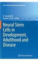 Neural Stem Cells in Development, Adulthood and Disease