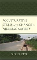 Acculturative Stress and Change in Nigerian Society