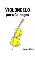 Violoncelo Para Crian: (Portuguese)