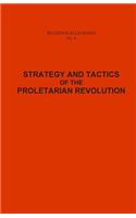 Strategy and Tactics of the Proletarian Revolution