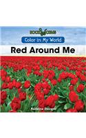 Red Around Me