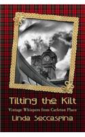 Tilting The Kilt - Vintage Whispers from Carleton Place