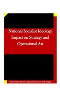 National Socialist Ideology Impact on Strategy and Operational Art