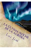 última noche de la Aurora