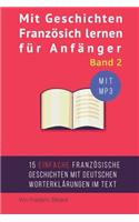 Mit Geschichten Franzosich lernen fur Anfanger: Verbessern Sie Ihr Hor- und Leseverstandnis in Franzosisch.(2 Mit Geschichten Franzosich Lernen F?r Anf?nger)