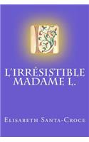 L'irrésistible Madame L.