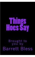 Things Hoe's Say