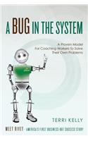 Bug In The System: A Proven Model For Coaching Workers To Solve Their Own Problems