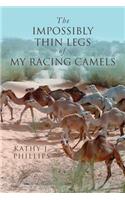 Impossibly Thin Legs of My Racing Camels