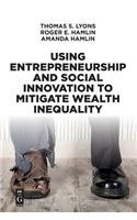 Using Entrepreneurship and Social Innovation to Mitigate Wealth Inequality