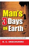 Man's Three Days On Earth