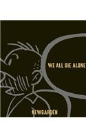We All Die Alone