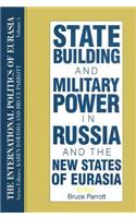 The International Politics of Eurasia: v. 5: State Building and Military Power in Russia and the New States of Eurasia