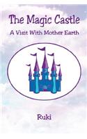 Magic Castle - A Visit with Mother Earth