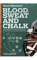 Blood, Sweat and Chalk: The Ultimate Football Playbook: How the Great Coaches Built Today's Game
