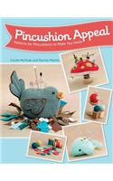 Pincushion Appeal: Patterns for Pincushions to Make You Smile