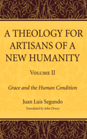 Theology for Artisans of a New Humanity, Volume 2