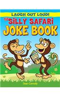 The Silly Safari Joke Book: (Laugh Out Loud)