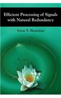 Efficient Processing of Signals with Natural Redundancy