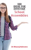 100 Ideas For Effective School Assemblies